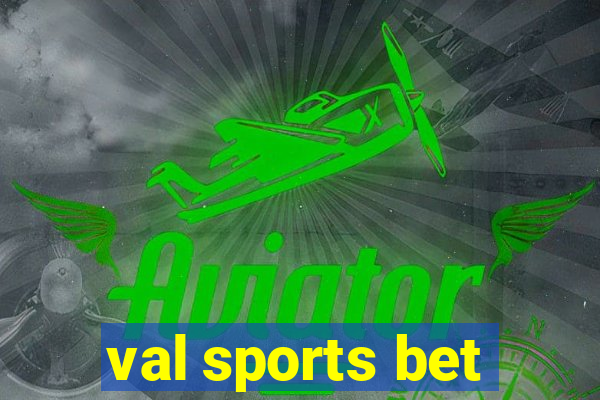 val sports bet